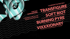 Transfigure / Soft Riot / Burning Pyre / Vixxxionary Banner