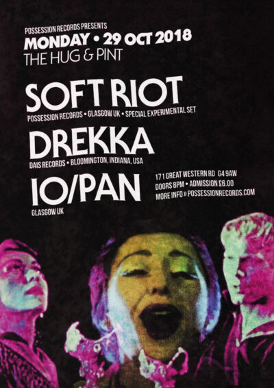 Soft Riot / Drekka / I/O Pan - 29 October 2018
