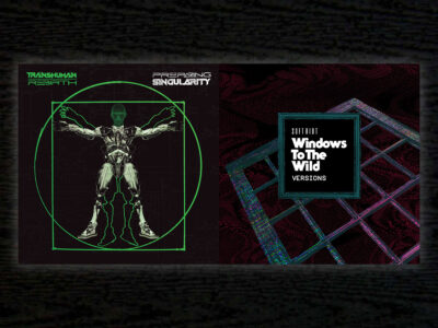 Transhuman Rebirth "Preparing Singularity" + Soft Riot "Windows To The Wild (Versions)"