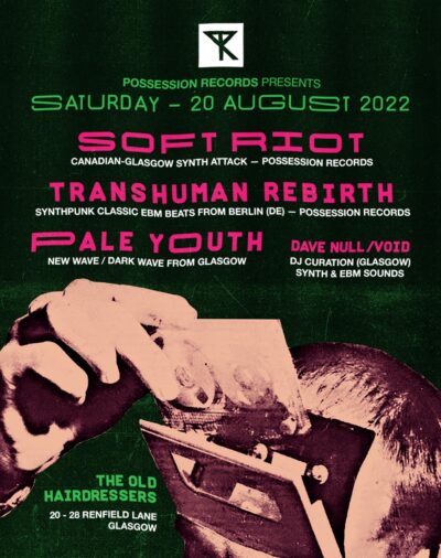 Possession Records presents : SOFT RIOT, TRANSHUMAN REBIRTH, PALE YOUTH, DJ DAVE NULL/VOID