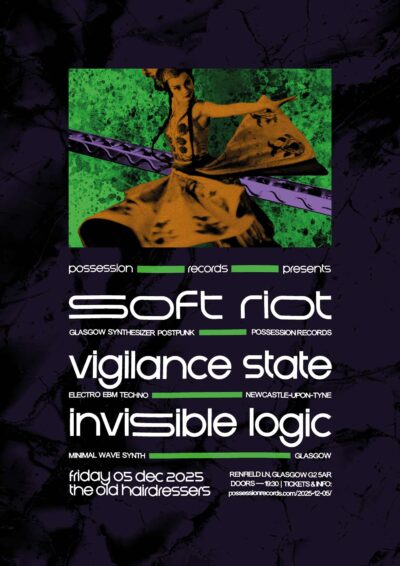 Possession Records presents - Friday, 05 December 2025 — Soft Riot, Vigilance State, Invisible Logic